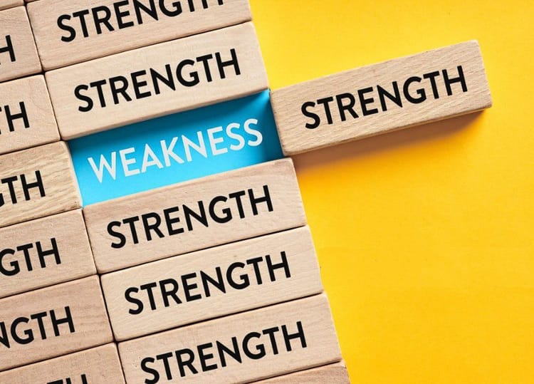 Your strengths are your weaknesses.